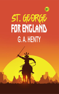 St. George for England(Paperback, G. A. Henty)