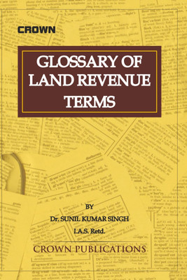 GLOSSARY OF LAND REVENUE TERMS(Paperback, Dr Sunil Kumar Singh (IAS. Retd))