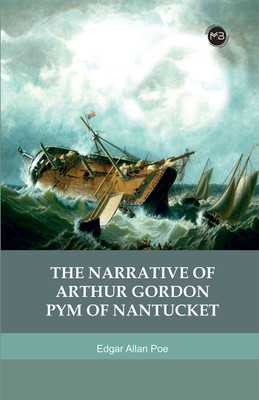 The Narrative Of Arthur Gordon Pym Of Nantucket(Paperback, Edgar Allan Poe)