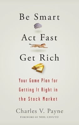 Be Smart, Act Fast, Get Rich(English, Hardcover, Payne Charles V.)