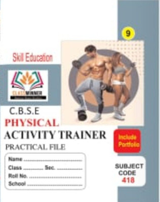 Classwinner 9th Physical Actvity Trainer Practical CBSE NSQF(Paperback, Dr.Kuldeep Malik)