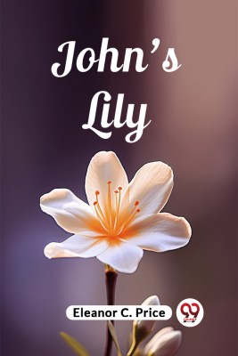 John'S Lily(English, Paperback, Price Eleanor C)