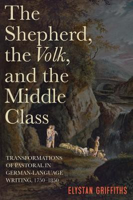 The Shepherd, the Volk, and the Middle Class(English, Hardcover, Griffiths Elystan Professor)