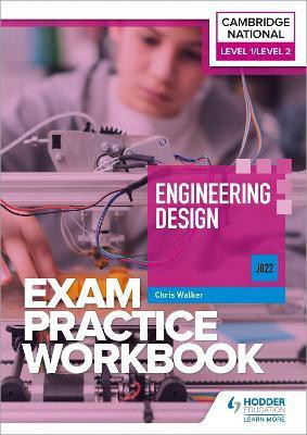 Level 1/Level 2 Cambridge National in Engineering Design (J822) Exam Practice Workbook(English, Paperback, Walker Chris)