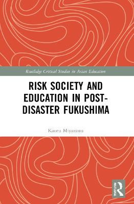 Risk Society and Education in Post-Disaster Fukushima(English, Paperback, Miyazawa Kaoru)