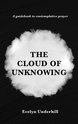 The Cloud of Unknowing(English, Hardcover, Underhill Evelyn)