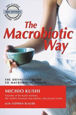 Macrobiotic Way(English, Paperback, Kushi Michio)