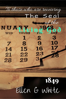 To Those who are receiving the seal of the living God (1849)(English, Paperback, White Ellen)