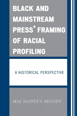 Black and Mainstream Press' Framing of Racial Profiling(English, Paperback, Moody Mia Nodeen)