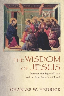 The Wisdom of Jesus(English, Hardcover, Hedrick Charles W)