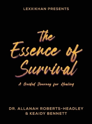 The Essence of Survival(English, Hardcover, Roberts-Headley Allanah Dr)