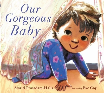 Our Gorgeous Baby(English, Board book, Prasadam-Halls Smriti)