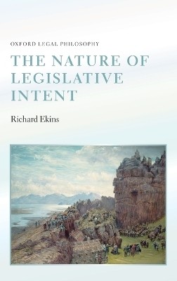 The Nature of Legislative Intent(English, Hardcover, Ekins Richard)