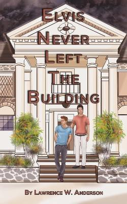 Elvis Never Left the Building(English, Paperback, Anderson Lawrence W)