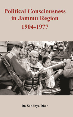 Political Consciousness in Jammu Region 1904-1977(Paperback, Dr. Sandhya Dhar)