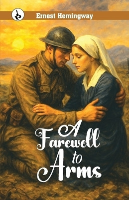A FAREWELL TO ARMS(Paperback, Ernest Hemingway)
