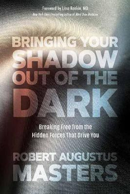 Bringing Your Shadow Out of the Dark(English, Paperback, Masters Robert A.)
