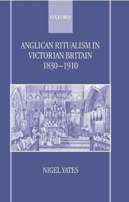 Anglican Ritualism in Victorian Britain 1830-1910(English, Hardcover, Yates Nigel)