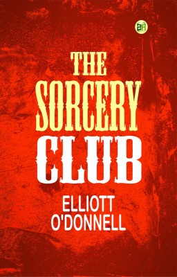 The Sorcery Club(Paperback, Elliott O'Donnell)