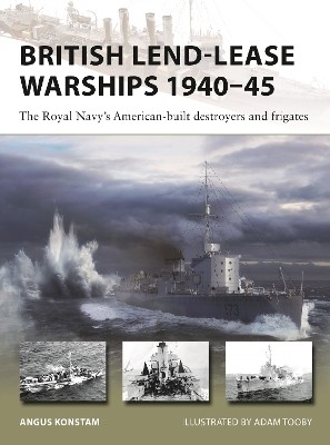 British Lend-Lease Warships 1940-45(English, Paperback, Konstam Angus)