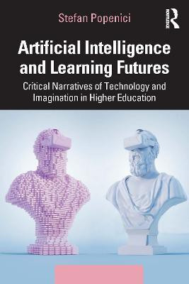 Artificial Intelligence and Learning Futures(English, Paperback, Popenici Stefan)