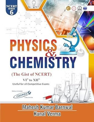 NCERT Physics & Chemistry for class 6 to 12(Paperback, Mahesh Kumar Barnwal, Kunal Verma)