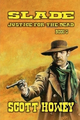 Slade - Justice For The Dead(English, Paperback, Howey Scott)