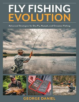 Fly Fishing Evolution(English, Hardcover, Daniel George)