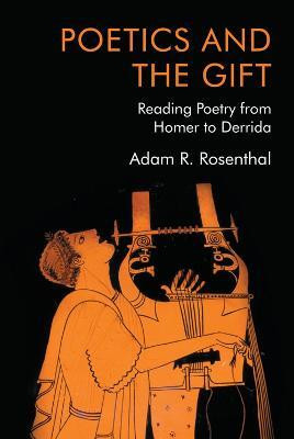Poetics and the Gift(English, Paperback, Rosenthal Adam R.)