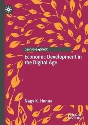 Economic Development in the Digital Age(English, Paperback, Hanna Nagy K.)