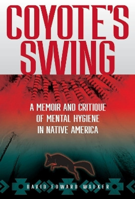 Coyote's Swing(English, Paperback, Walker David Edward)