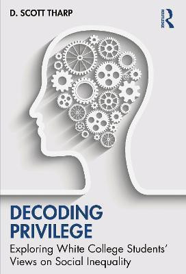 Decoding Privilege(English, Paperback, Tharp D. Scott)
