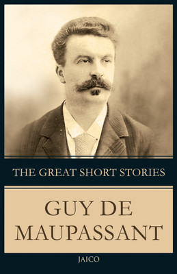 The Great Short Stories Guy De Maupassant(English, Paperback, Maupassant Guy de)