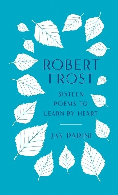 Robert Frost: Sixteen Poems to Learn by Heart(English, Hardcover, Frost Robert)