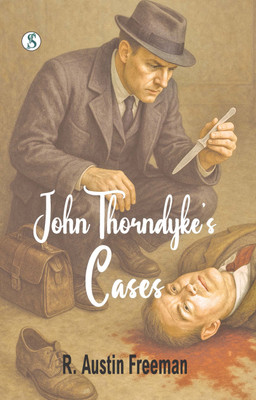 John Thorndyke's Cases(Hardcover, R. Austin Freeman)