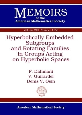 Hyperbolically Embedded Subgroups and Rotating Families in Groups Acting on Hyperbolic Spaces(English, Paperback, Dahmani F.)