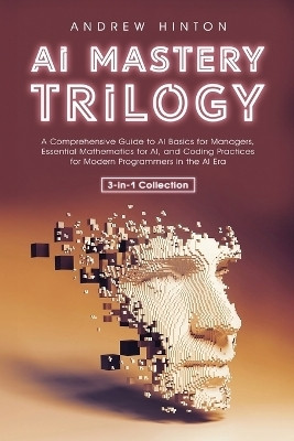 AI Mastery Trilogy(English, Paperback, Hinton Andrew)