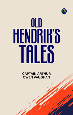 Old Hendrik's Tales(Paperback, Captain Arthur Owen Vaughan)