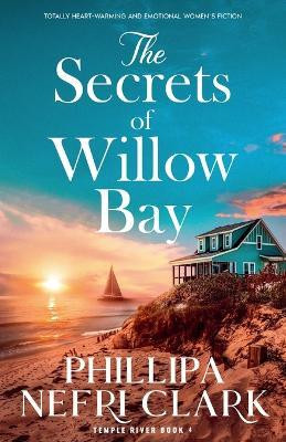 The Secrets of Willow Bay(English, Paperback, Nefri Clark Phillipa)