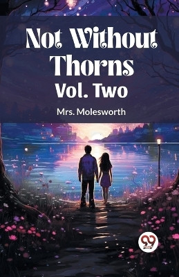 Not Without Thorns Vol. Two (Edition2023)(English, Paperback, Mrs Molesworth)