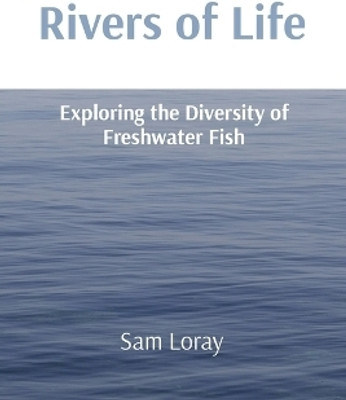 Rivers of Life(English, Paperback, Loray Sam)