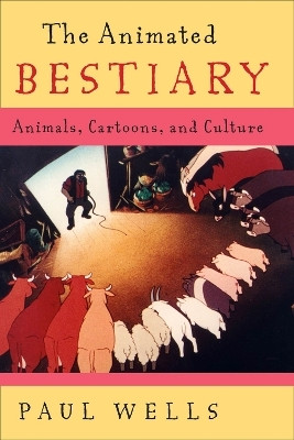 The Animated Bestiary(English, Hardcover, Wells Paul)