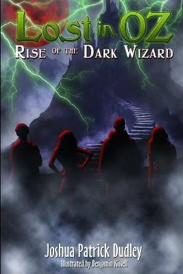 Lost in Oz: Rise of the Dark Wizard(English, Paperback, Dudley Joshua)
