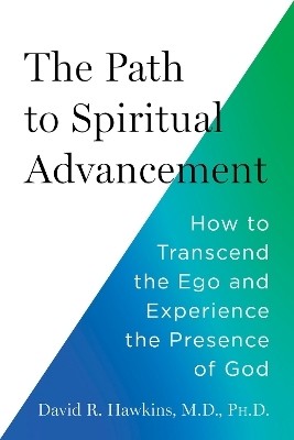 The Path to Spiritual Advancement(English, Paperback, Hawkins David R.)