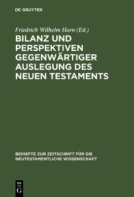 Bilanz und Perspektiven gegenwaertiger Auslegung des Neuen Testaments(German, Hardcover, unknown)