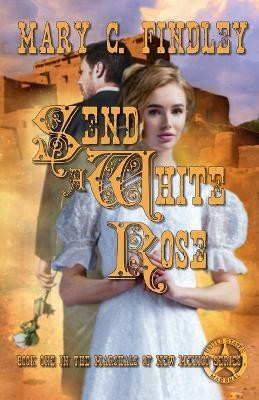 Send a White Rose(English, Paperback, Findley Mary C Campagna)