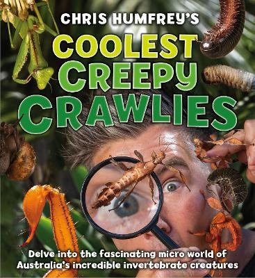 Chris Humfrey's Coolest Creepy Crawlies(English, Hardcover, Humfrey Chris)