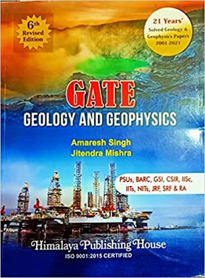 GATE GEOLOGY AND GEOPHYSICS 6th Revised Edition (PSU, BARC, GSI, CSIR, IISC, IITS, MITS, JRF, SRF & RA)(Paperback, jitender mishra)