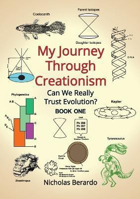 My Journey through Creationism(English, Paperback, Berardo Nicholas D)