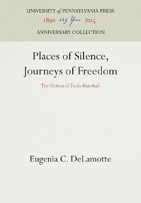 Places of Silence, Journeys of Freedom(English, Electronic book text, DeLamotte Eugenia C.)